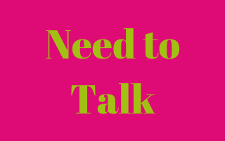 Need to Talk